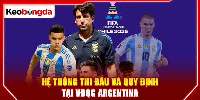 Hệ thống thi đấu và quy định tại VĐQG Argentina