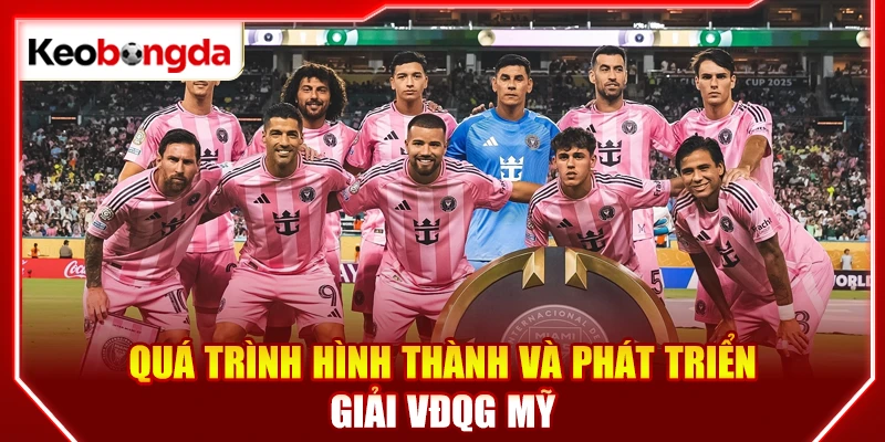 Quá trình hình thành và phát triển giải VĐQG Mỹ