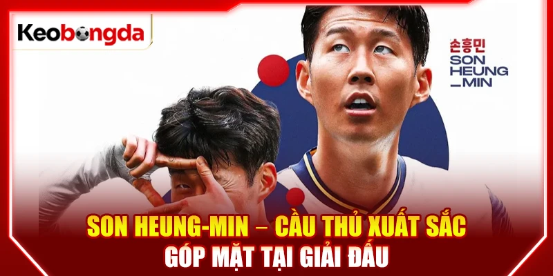 Son Heung-min - Cầu thủ xuất sắc góp mặt tại giải đấu