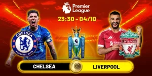 Soi Kèo Chelsea Vs Liverpool 23h30 4/10 - Vòng 7