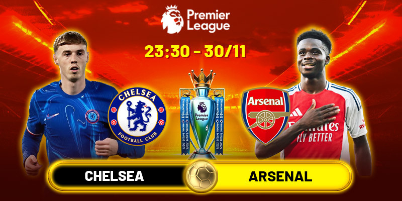 Soi kèo Chelsea vs Arsenal, 23h30 ngày 30/11 - NHA