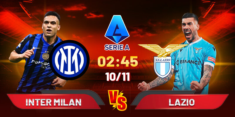 Soi kèo Inter Milan vs Lazio, 2h45 ngày 10/11 - Giải Serie A